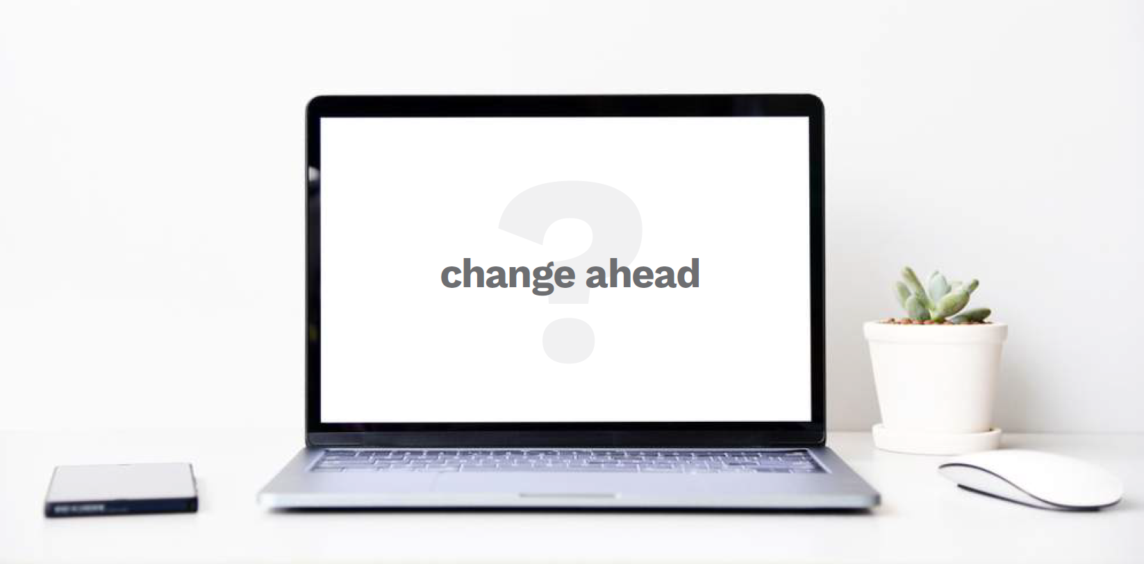 Change ahead photograph